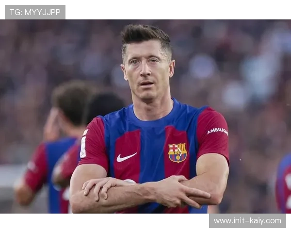 老将莱万解锁生涯60球，巴萨锋线核心宝刀未老